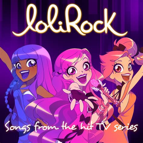 lolirock song|LoliRock (Songs from the Hit TV Series) .